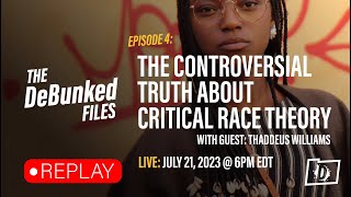 The Controversial Truth About Critical Race Theory  The DeBunked Files Episode 4 [upl. by Mossberg869]