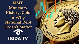 MMT Monetary History Gold amp Why National Debt Doesnt Matter [upl. by Thackeray]