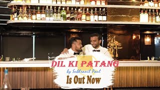 Subhranil Paul  Dil Ki Patang  OFFICIAL VIDEO [upl. by Cresa777]