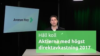 Håll koll  Bolagen med högst förväntad direktavkastning 2017 [upl. by Yekcin]