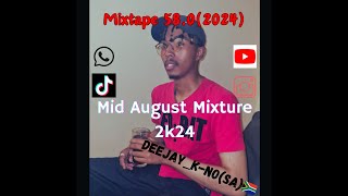 Mixtape 5802024  Mid August Mixture 2k24  DEEJAYKNoSA [upl. by Sukhum152]