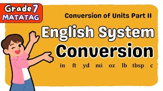 ENGLISH SYSTEM CONVERSION  ENGLISH TO ENGLISH SECOND QUARTER GRADE 7 MATATAG TAGALOG MATH TUTORIAL [upl. by Ariela]