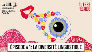 Autres Regards — Épisode 1  La diversité linguistique [upl. by Azila]