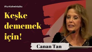 Canan Tan  Keşke dememek için [upl. by Econah]