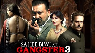 Saheb Biwi Aur Gangster 3 Full Movie  Sanjay Dutt Jimmy Shergil Mahi Gill  New Hindi Movie [upl. by Saber]