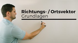 Ortsvektor Richtungsvektor Grundlagen  Mathe by Daniel Jung [upl. by Einahpet266]