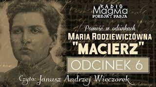 Powieść w odcinkach Maria Rodziewiczówna quotMACIERZquot 6 Czyta Janusz A Wieczorek [upl. by Rimat]