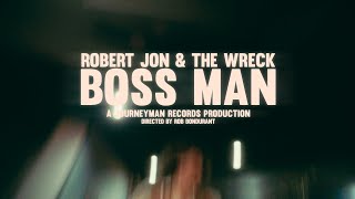 Robert Jon amp The Wreck quotBoss Manquot  Official Music Video [upl. by Ajnat916]