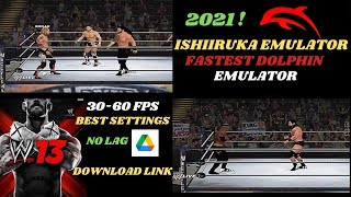 2021 FASTEST DOLPHIN EMULATOR ISHIIRUKA Best Settings No Lag WWE 13 Android [upl. by Olethea177]