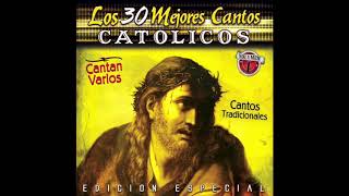 📀 Los 30 Mejores Cantos Catolicos Vol1 Disco Completo 📀 [upl. by Neyrb611]