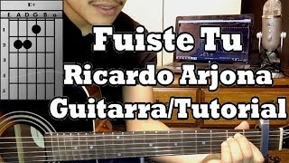 Como Tocar FUISTE TU Ricardo Arjona Tutorial Guitarra Acustica [upl. by Martella]