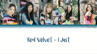 Red Velvet 레드벨벳 – I Just Lyrics HanRomEngColor Coded [upl. by Ivatts]