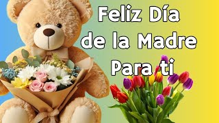 FELIZ DÍA DE LAS MADRES Bonito Mensaje con Lindo Video para ti Reflexión Feliz día Mamá 2024 [upl. by Vargas]