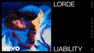 Lorde  Liability [upl. by Acinor735]