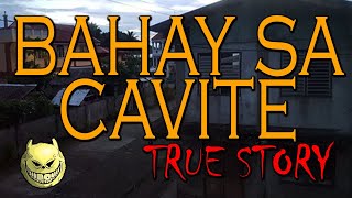 BAHAY SA CAVITE  TRUE STORY [upl. by Talyah]