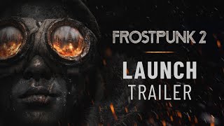 Frostpunk 2  Launch Trailer [upl. by Mercier381]