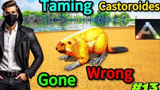 Taming the castoroides gone wrong Ark survival evolved mobile 13 [upl. by Damiani]