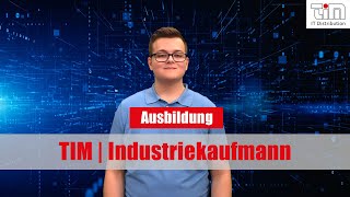 TIM  Ausbildung  Industriekaufmann [upl. by Niwrad]