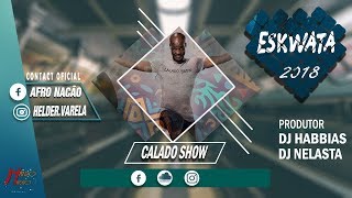 Calado Show Feat Dj Habbias amp Dj Nelasta  Eskwata Afro House [upl. by Anelhtac]