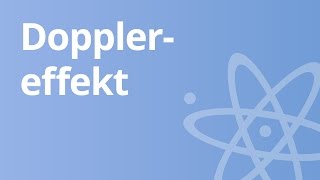 Physik  Der Dopplereffekt  Physik  Schwingungen und Wellen [upl. by Anidene551]