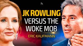 The BIOLOGICAL Reason the Woke HATE JK Rowling  Prof Eric Kaufmann 4K  heretics 97 [upl. by Pesvoh221]