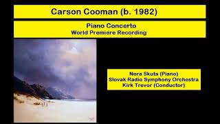 Carson Cooman b 1982  Piano Concerto [upl. by Piotr]