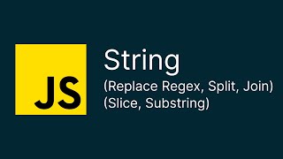 JavaScript  常用的字串方法 Replace Regex Split Join Slice Substring [upl. by Hildick]