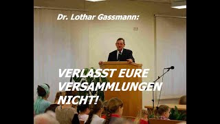 VERLASST EURE VERSAMMLUNGEN NICHT Predigt von Dr Lothar Gassmann [upl. by Post]