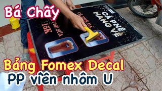 Cách làm bảng Fomex dán Decal PP viền nhôm U xám  Đẹp bá chấy [upl. by Nelra]