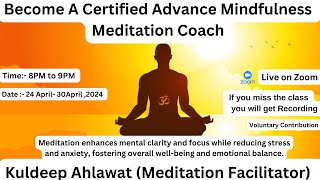 Advance Certified Mindfulness Meditation Trainer Program By Kuldeep Ahlawat Meditation Facilitator [upl. by Eentihw]