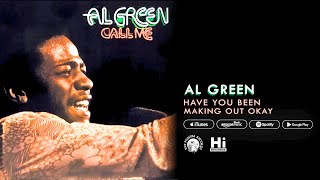 Al Green  Have You Been Making Out Okay Official Audio [upl. by Rutter]