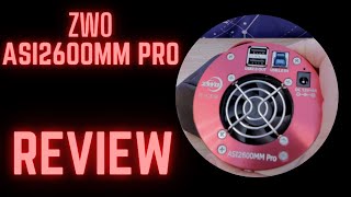 ZWO ASI2600MM Pro Review  Specs Config Initial Thoughts [upl. by Neirrad472]