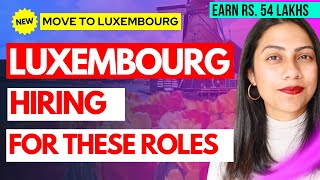 Get SPONSORED JOB IN LUXEMBOURG 2024  HIGH DEMAND Jobs in Luxembourg  Where to move if not UK [upl. by Ahsietal492]