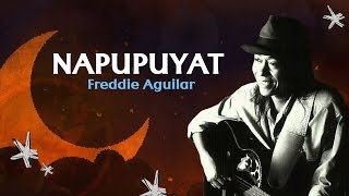 NAPUPUYAT  Freddie Aguilar Lyric Video OPM [upl. by Adihsar]