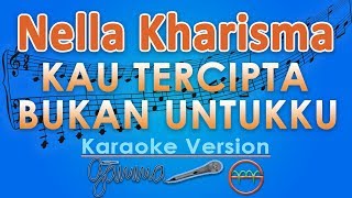 Nella Kharisma  Kau Tercipta Bukan Untukku KOPLO Karaoke  GMusic [upl. by Yhpos]