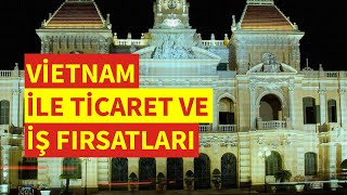 Vietnam Lojistik Sektörü ve Vietnam Pazarına Giriş [upl. by Zirtaeb]