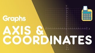 Axis amp Coordinates  Graphs  Maths  FuseSchool [upl. by Gaspar106]