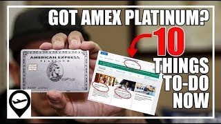 Amex Platinum Card  10 Things you MUST DO Right Away [upl. by Feldman]