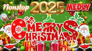 NonStop Christmas Medley 2025 🎄 Best Christmas Songs Holiday Season 🎁 Merry Christmas 2025 [upl. by Eicart584]