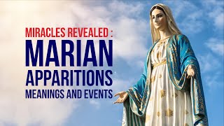 Marian Apparitions  Meanings and Events marianapparitions mothermary miracle [upl. by Rigby]