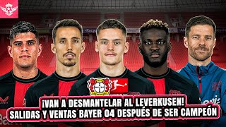 BAYER LEVERKUSEN VA a ser DESARMADO Después de ser CAMPEÓN a Final de la Temporada en 2024 [upl. by Ycnahc]