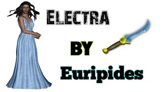 Summary and Analysis of Electra A play by EuripidesElectra summary in hindi [upl. by Sandro]