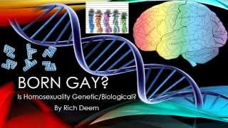 Born Gay Is Homosexuality GeneticBiological [upl. by Nniw]