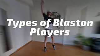 Types of Blaston Players [upl. by Ahseken]