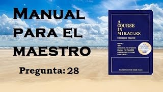 UN CURSO DE MILAGROS Audiolibro Manual para el maestro  28 [upl. by Idroj277]