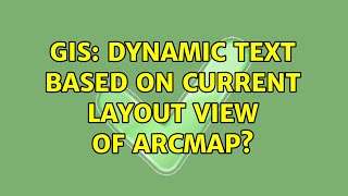 GIS Dynamic text based on current layout view of ArcMap [upl. by Nilrah86]