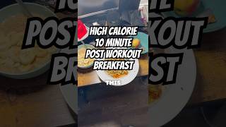 10 minute Post workout high calorie breakfast gymmotivation diet nutrition muscle highprotein [upl. by Thinia]