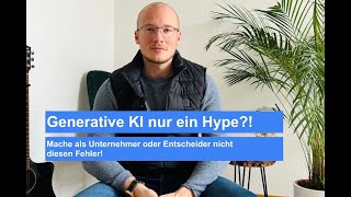 Generative KI Der entscheidende Fehler den Unternehmen vermeiden müssen [upl. by Friedlander160]