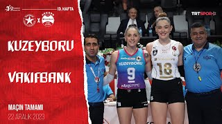 Maçın Tamamı  Kuzeyboru  VakıfBank quotVodafone Sultanlar Ligiquot [upl. by Aseeral]