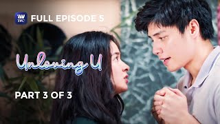 Unloving U  Episode 5  Part 3 of 3  IWantTFC Originals Playback [upl. by Danielle]